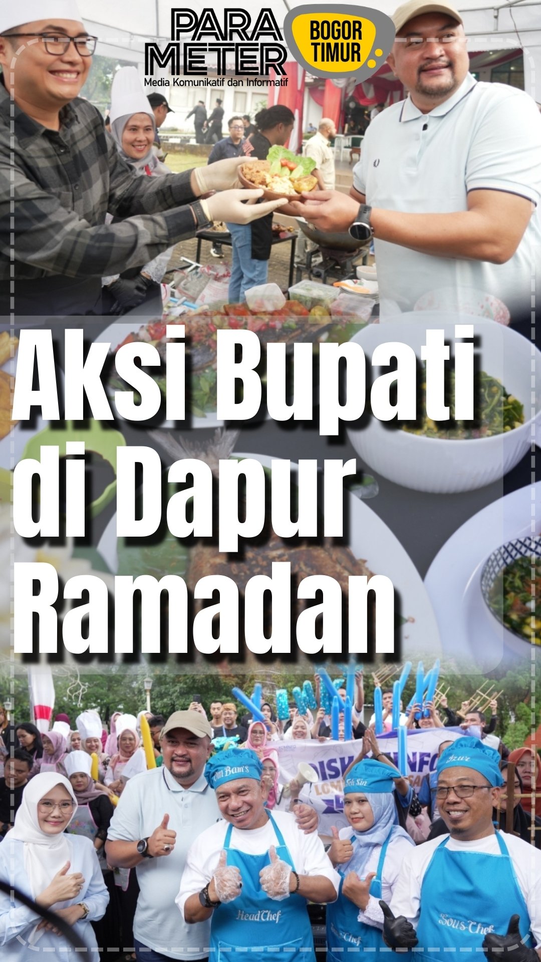 Lensa Bogor Timur Parameter - Aksi Bupati di Dapur Ramadhan