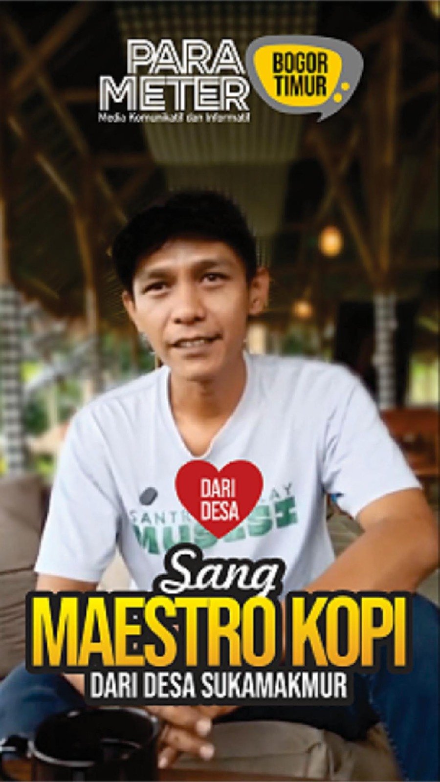 Lensa Bogor Timur Parameter - Sang Maestro Kopi dari Desa Sukamakmur 