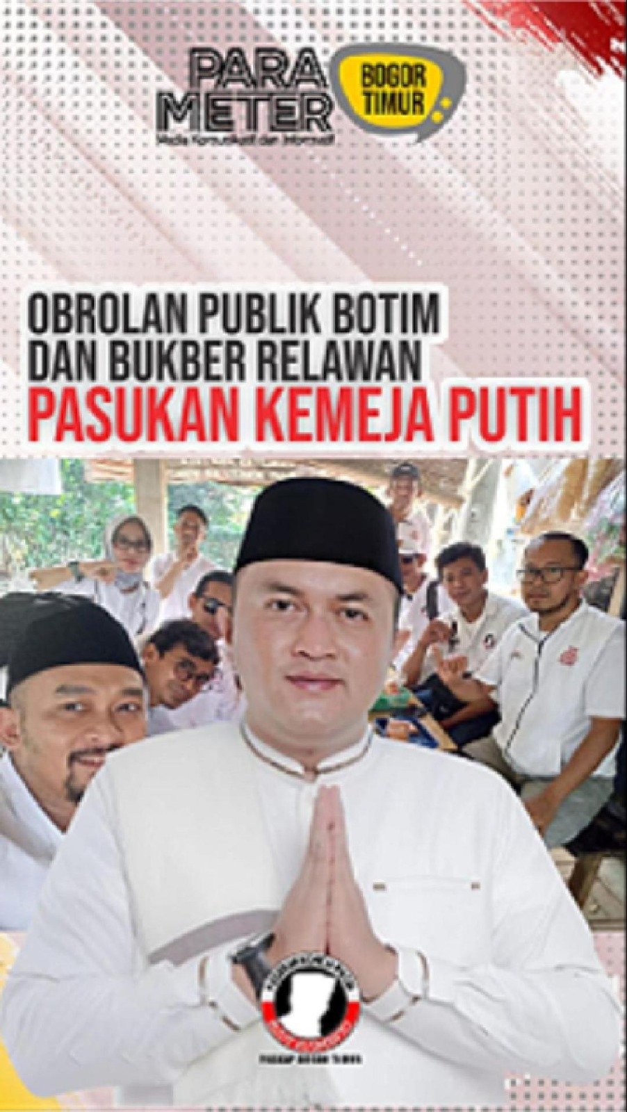 Lensa Bogor Timur Parameter - RELAWAN RUDY SUSMANTO pasukan kemeja putih, bertekad mengawal roda pemerintahan dgn segudang ide